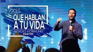 Tres voces que hablan a tu vida  Sergio Hornung [upl. by Phelia]