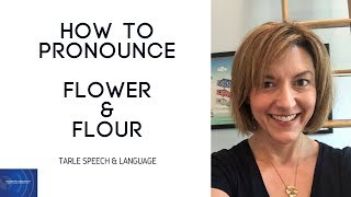 How to Pronounce FLOWER amp FLOUR  American English Homophone Pronunciation Lesson [upl. by Eenej415]