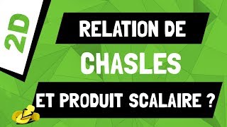 Comment utiliser la relation de Chasles dans un produit scalaire [upl. by Kcirdled161]