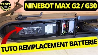 TUTO REMPLACEMENT BATTERIE  NINEBOT MAX G2 OU MAX G30 TROTTINETTE ÉLECTRIQUE SEGWAY [upl. by Hausner]