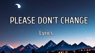 Jungkook  Please Dont Change Ft DJ Snake Lyrics [upl. by Alamat690]