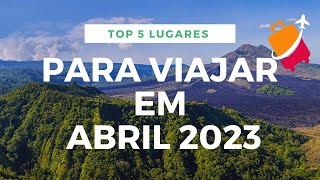 Os Melhores Lugares para Viajar em Abril de 2023 no Brasil [upl. by Macintosh]