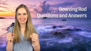 Dowsing Rod Question and Answers  Conversations with Spirit [upl. by Okika]