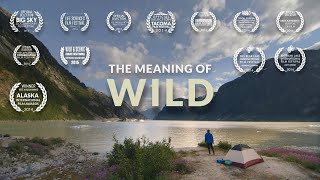 The Meaning of Wild  Wilderness Adventure Documentary  Tongass National Forest Alaska [upl. by Nnylatsirk]