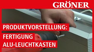 GRÖNER  Display  Produktvorstellung Fertigung AluLeuchtkasten  GRONAL [upl. by Cusick]