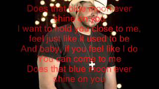 Toby Keith Does that blue moon ever shine on you lyric [upl. by Ephram342]