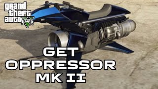 How to Get Oppressor MK 2 on GTA 5 2024 [upl. by Chico]