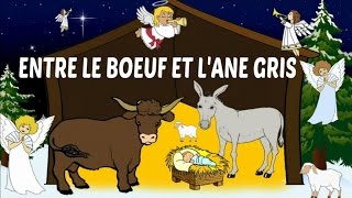 Entre le boeuf et lâne gris  Chanson de Noël [upl. by Karb]