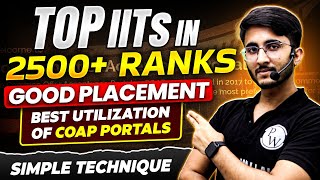 How to Make the Best Use of COAP Portal for Placement in Top IITs with a Rank of 2500 or Higher [upl. by Siger]