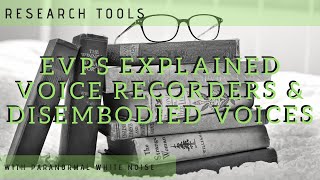 EVPs Explained Voice Recorders amp Disembodied Voices [upl. by Stace]