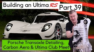 Building an Ultima RS with Nigel Dean Part 39 Porsche transaxle carbon aero and Ultima club meet [upl. by Addam]