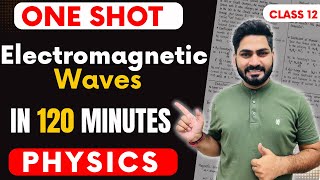 Electromagnetic Waves One Shot  Physics for Class 12 and CUET 2024 [upl. by Painter]