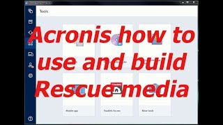 Acronis How to build and use rescue media and how to use Rufus [upl. by Coffin]