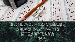 CIE A Level Physics Solved Past Paper MayJune 2019 P22 [upl. by Farhsa]