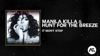 Sevyn Streeter Ft Chris Brown  It Wont Stop Manila Killa amp Hunt For The Breeze Remix [upl. by Thoer994]