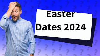 What are Easter dates in 2024 [upl. by Gilly357]