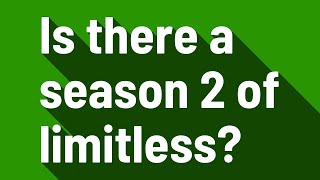 Is there a season 2 of limitless [upl. by Atiuqa932]