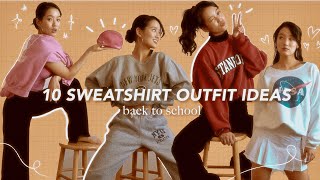 10 SWEATSHIRT OUTFIT IDEAS for back to school because Im realistic comfy amp trendy [upl. by Rhtaeh452]