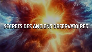 ANCIENS OBSERVATOIRES  GARDIENS DES ÉTOILES 🌌 [upl. by Ormond]