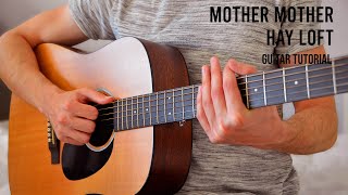 Mother Mother – Hay Loft EASY Guitar Tutorial With Chords  Lyrics [upl. by Cirillo506]