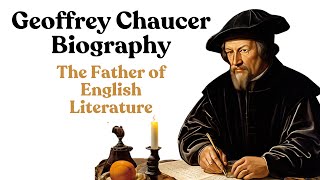 Geoffrey Chaucer Biography  The Father of English Literature [upl. by Waldemar801]