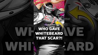 Who gave Whitebeard that scar onepiece [upl. by Yendahc300]