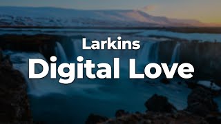 Larkins  Digital Love LetraLyrics  Official Music Video [upl. by Jack466]