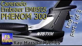 Carenado Embraer PHENOM 300 Brazil to Wichita Leg 1 part 1 of 3 [upl. by Assenev]