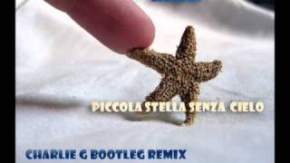 Ligabue  Piccola Stella Senza Cielo Charlie G Bootleg Remix 2011 [upl. by Nahsez]