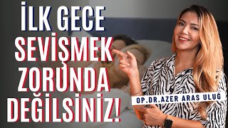 İlk Gece Sevişmek Zorunda Değilsiniz I Op Dr Âzer Aras Uluğ [upl. by Eelidnarb]