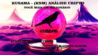 Kusama  KSM Análise cripto ksm bitcoin criptomoeda kusama matic 26012024 xrp bitcoins [upl. by Neelhtakyram]