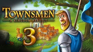 Lets Play Townsmen A Kingdom Rebuilt  3 [upl. by Mendie438]