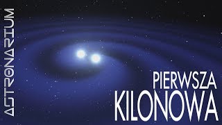 Pierwsza kilonowa  przełom w astronomii  Astronarium odc 48 [upl. by Mulligan]