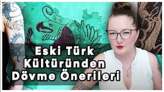 Eski Türk Kültüründen İlham Alan Dövme Önerileri [upl. by Peacock157]