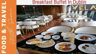 Halal Breakfast Buffet In Dublin Ireland VELA Restaurant in Dublin [upl. by Aneelas]