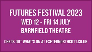 Announcing the Northcott Futures Festival 2023 LineUp  Exeter Northcott Theatre [upl. by Frodina]