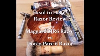 A Head to Head Review The Maggard MR6 DE Razor vs The Dorco Pace 6 Cartridge Razor [upl. by Lraed]