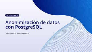 Anonimización de datos con PostgreSQL [upl. by Galliett453]