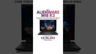 Dell Alienware M18 R2 Gaming Laptop Launched in India 🇮🇳 [upl. by Brunelle]