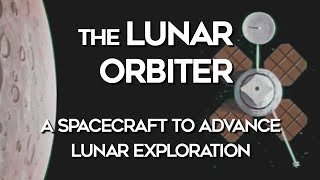 The Lunar Orbiter  HD NASA 1967  A Spacecraft to Advance Lunar Exploration  Moon Probe [upl. by Nyleahs]