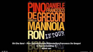 Oh Che Sara  Fiorella Mannoia  Pino Daniele  Ron  Francesco De Gregori [upl. by Sucramej]