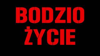 BODZIO  ŻYCIE [upl. by Dnalel]