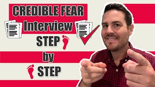 Credible Fear Interview Step by Step [upl. by Eirojram551]