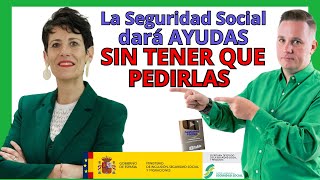 💥🚀💰La Seguridad Social DARA AYUDAS SIN TENER QUE PEDIRLAS👉Subira Importes de Oficio🟩 [upl. by Andres640]