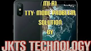 How to remove tty mode in Mi A1 Solution by JKTS TECHNOLOGY [upl. by Auguste970]