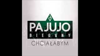 Pajujo  Chciałabym Album Bieguny  2013 [upl. by Emyaj]