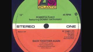 Roberta Flack amp Donny Hathaway  Back Together Again [upl. by Eikkin]