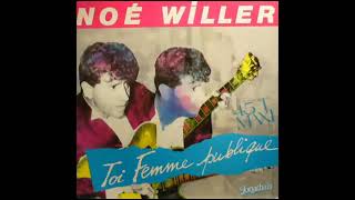 Noe Willer  Toi femme publique extended [upl. by Nessy]