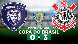 CIANORTE 0 x 3 CORINTHIANS Copa do Brasil 2024 Primeira Fase  Narração [upl. by Erasmus]