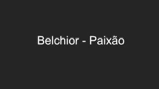 Belchior  Paixão [upl. by Ariad]